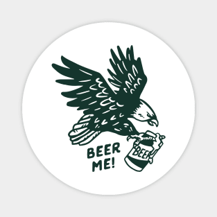 Beer Me Bald Eagle: Funny Beer Lover Gift Magnet